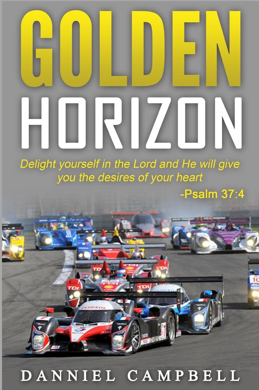 Golden Horizon: "delight Yourself in the Lord and He Will Give You the Desires of Your Heart." Psalm 37:4