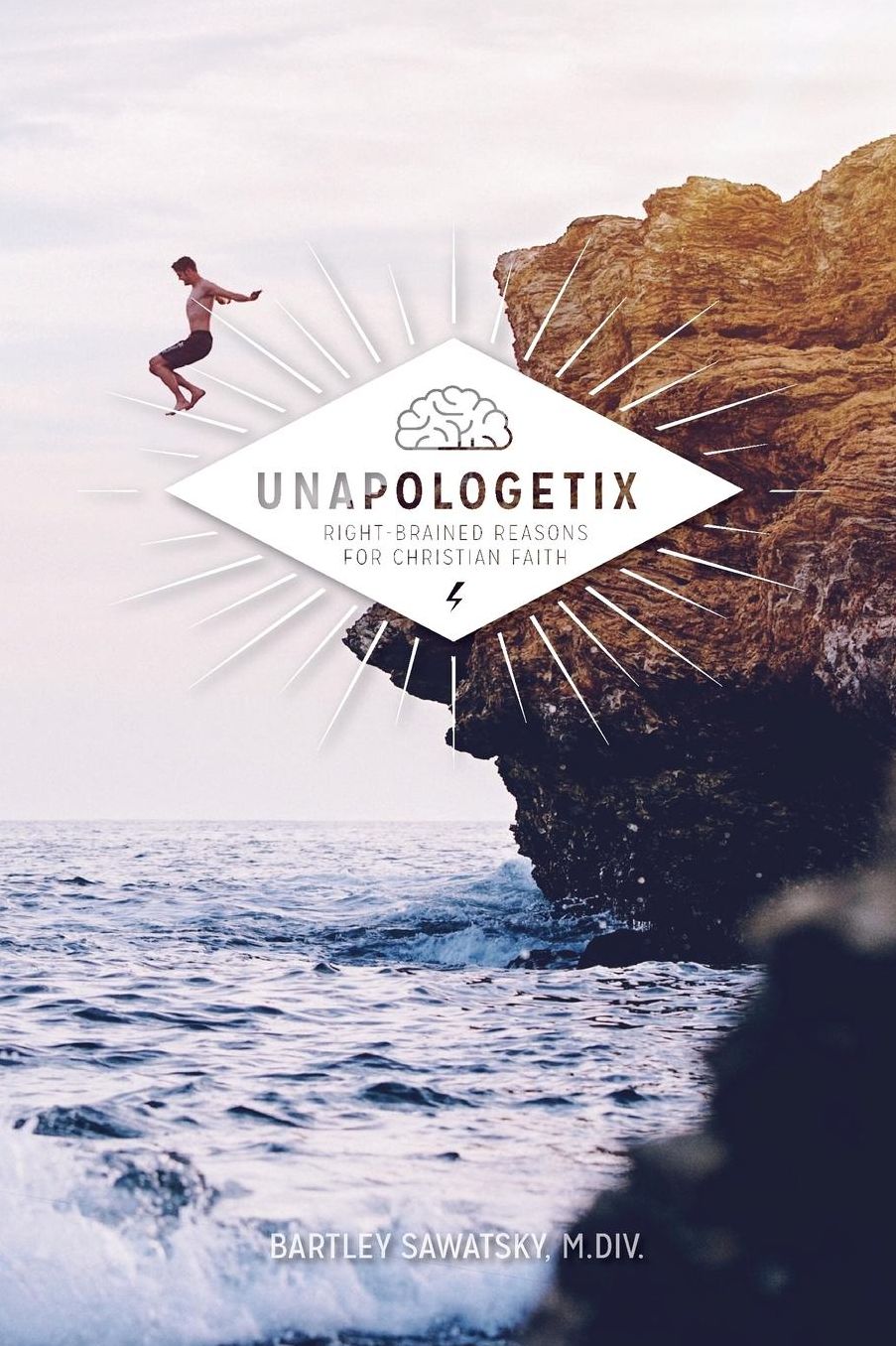 Unapologetix: Right-brained Reasons for Christian Faith