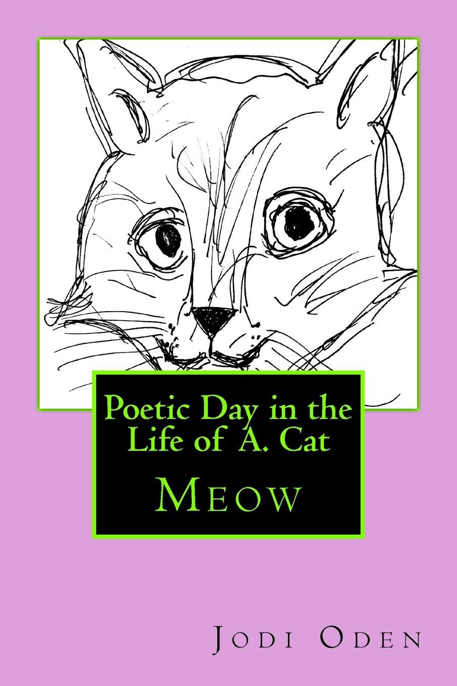 Poetic Day in the Life of A. Cat