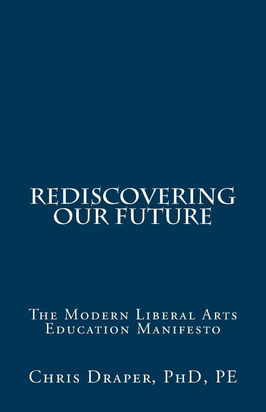 Rediscovering Our Future: The Modern Liberal Arts Education Manifesto