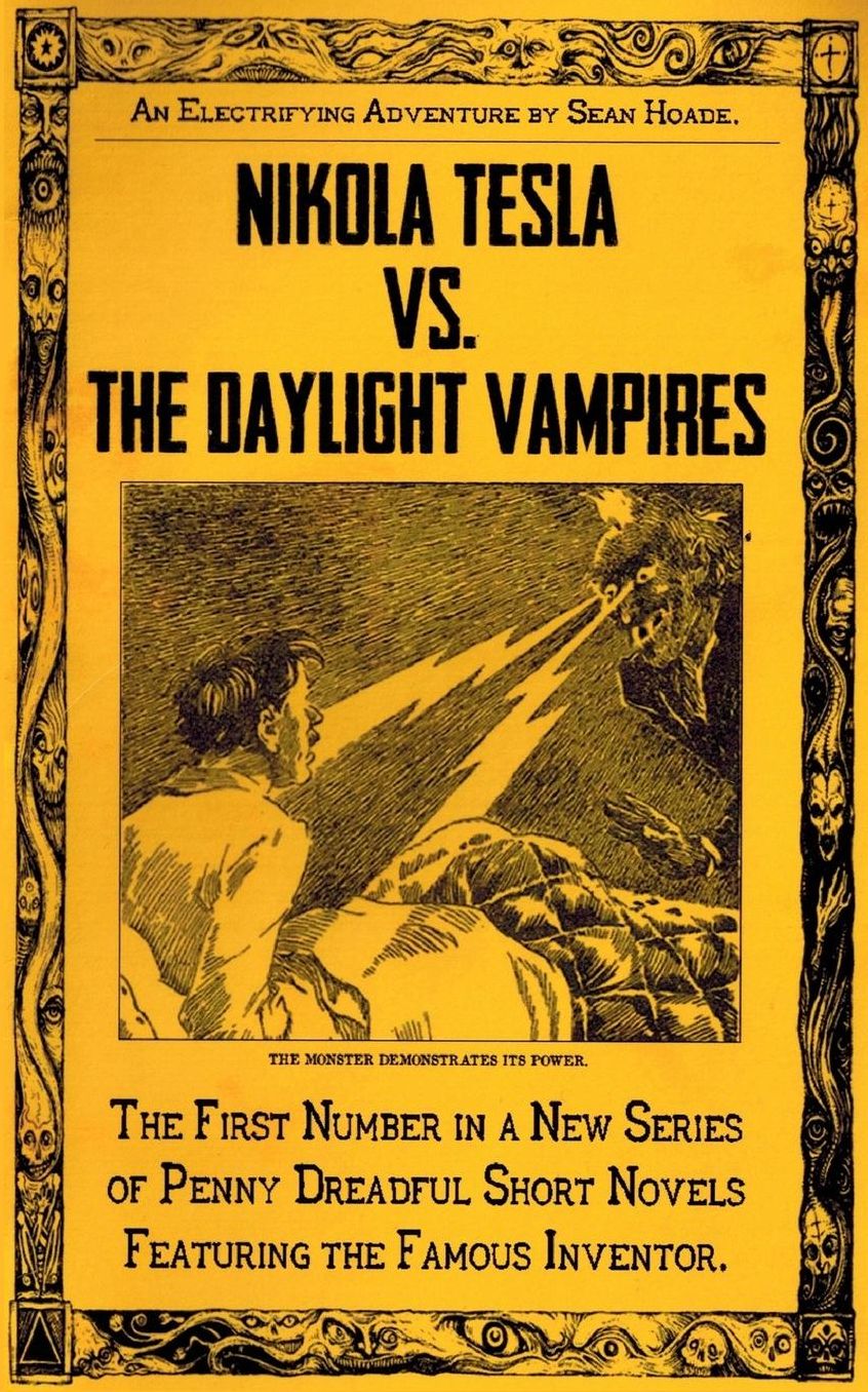Nikola Tesla vs. The Daylight Vampires: A Penny Dreadful Entertainment