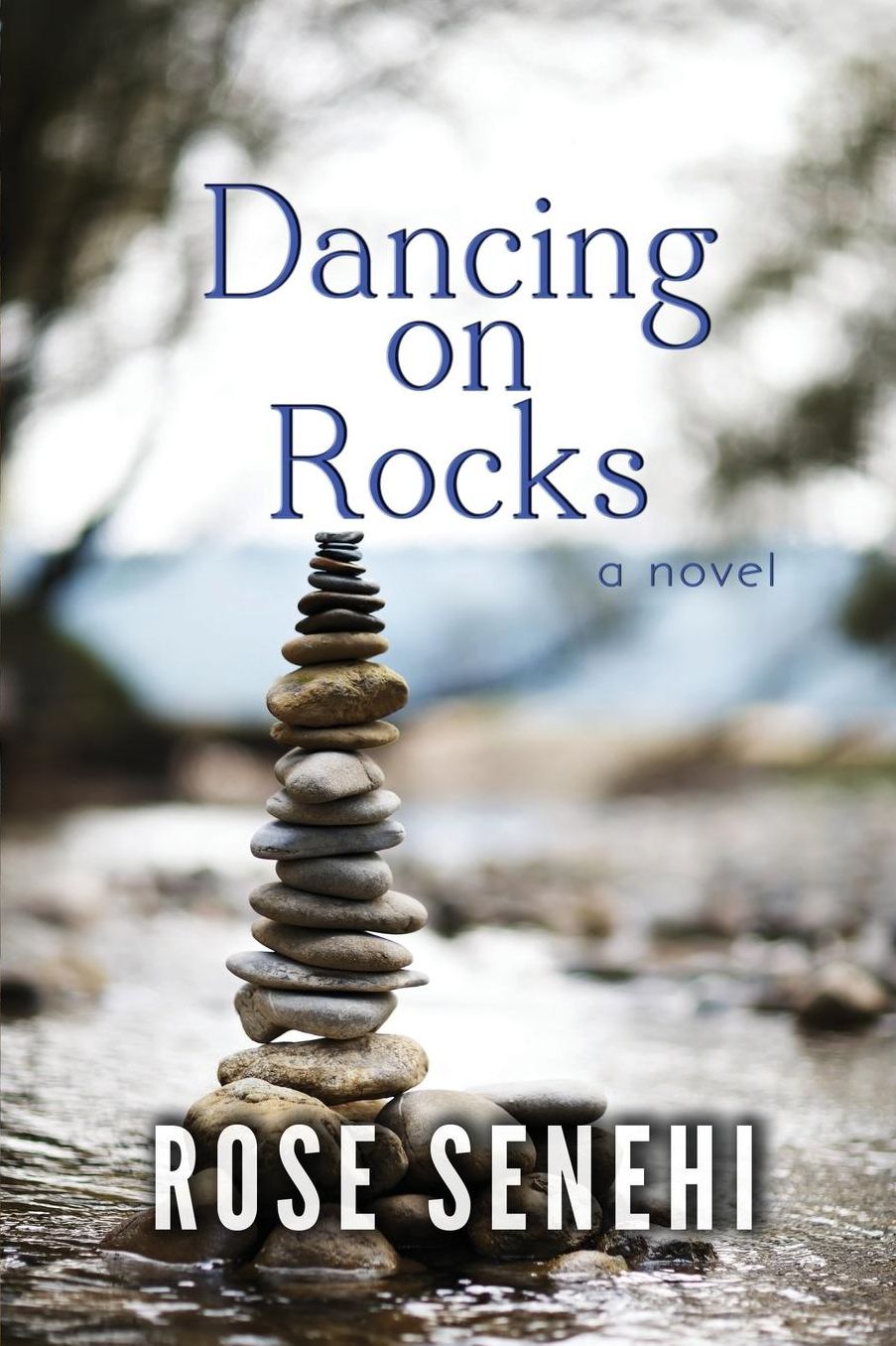 DANCING ON ROCKS: A NOVEL