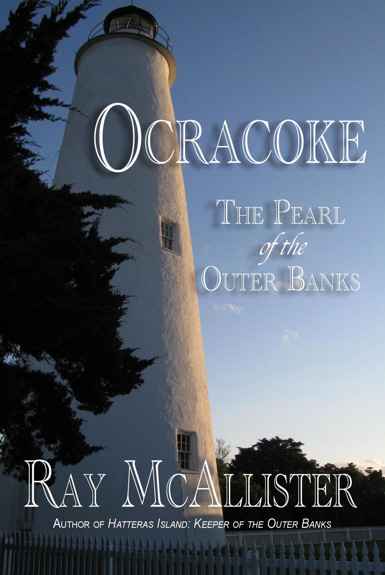 Ocracoke: the Pearl of the Outer Banks, 2nd ed.