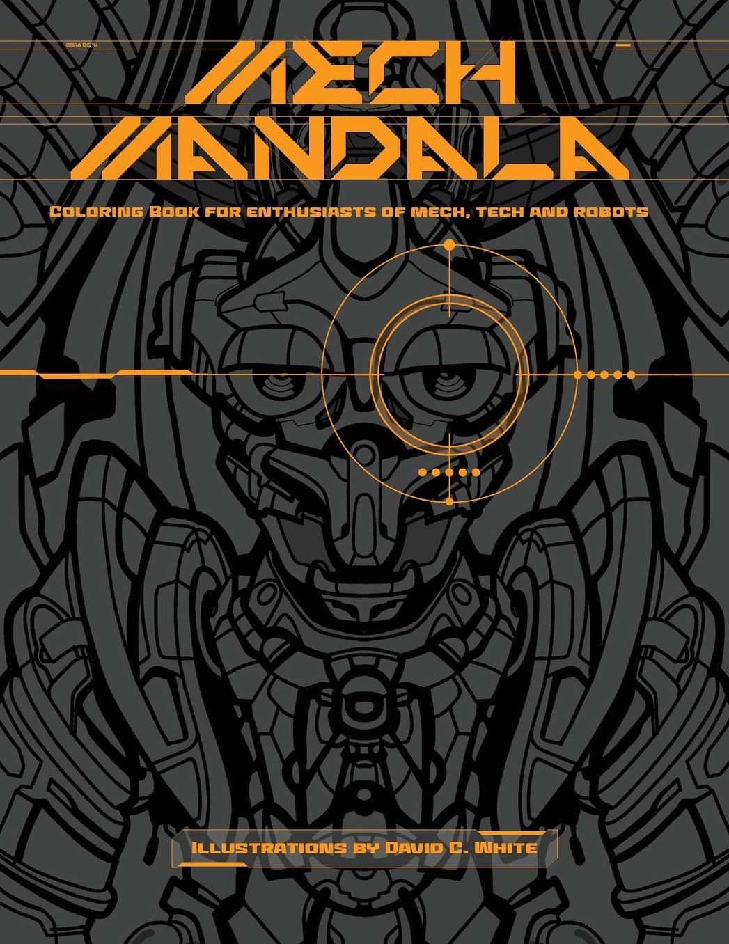 Mech Mandala: Coloring Book for enthusiasts of Mech, Tech and Robots