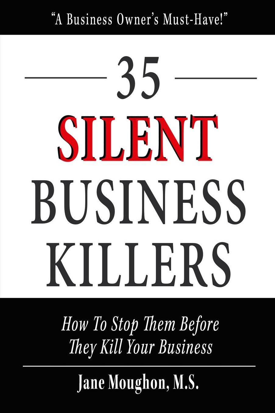 35 Silent Business Killers: How to Stop Them Before They Kill Your Business