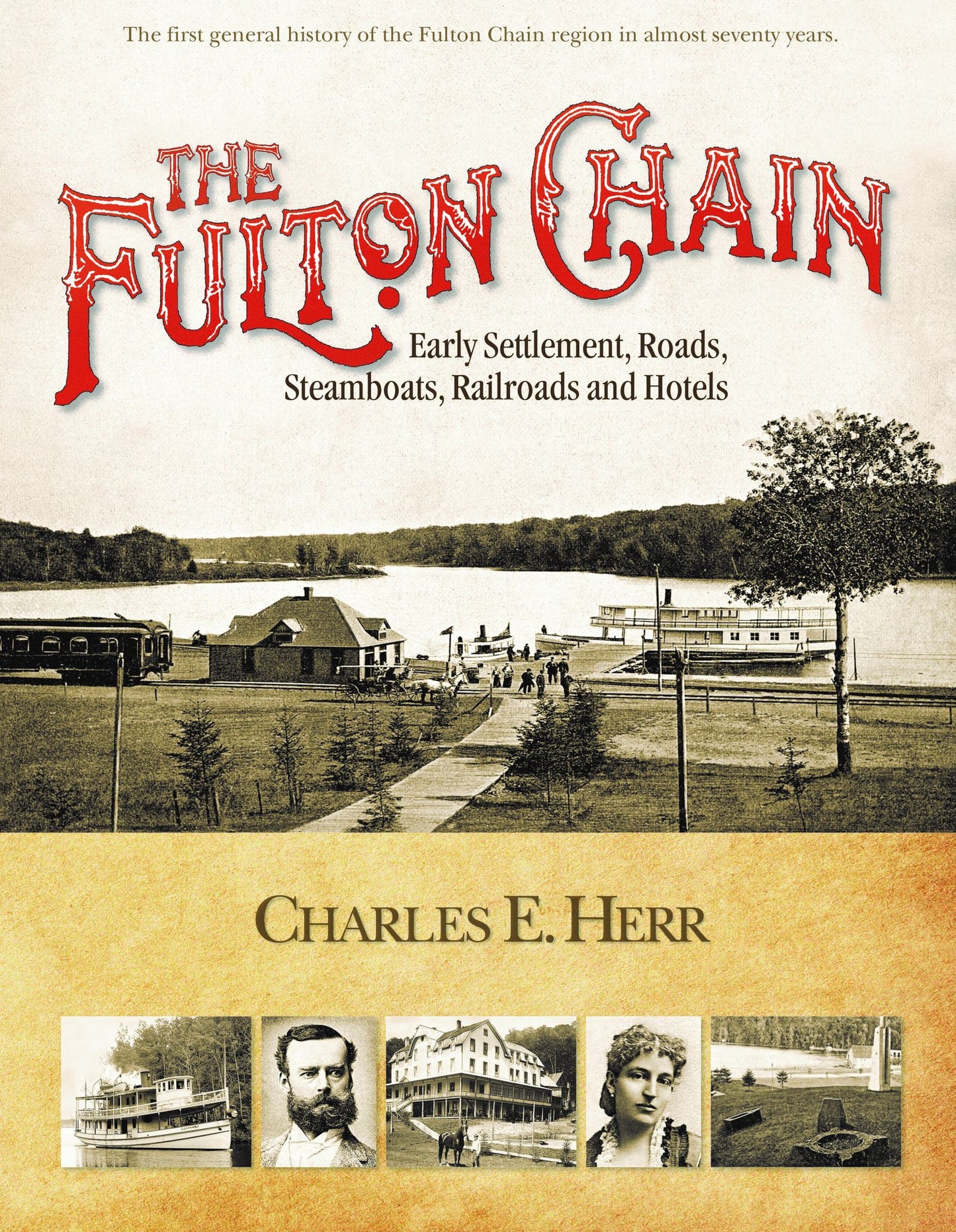 The Fulton Chain: Early Settlements, Roads, Steamboats, Railroads and Hotels