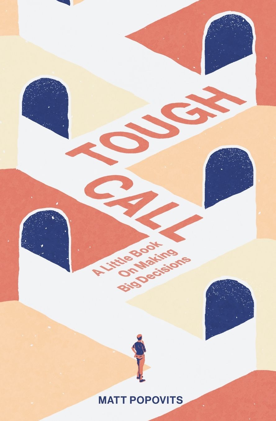 Tough Call: A Little Book on Making Big Decisions