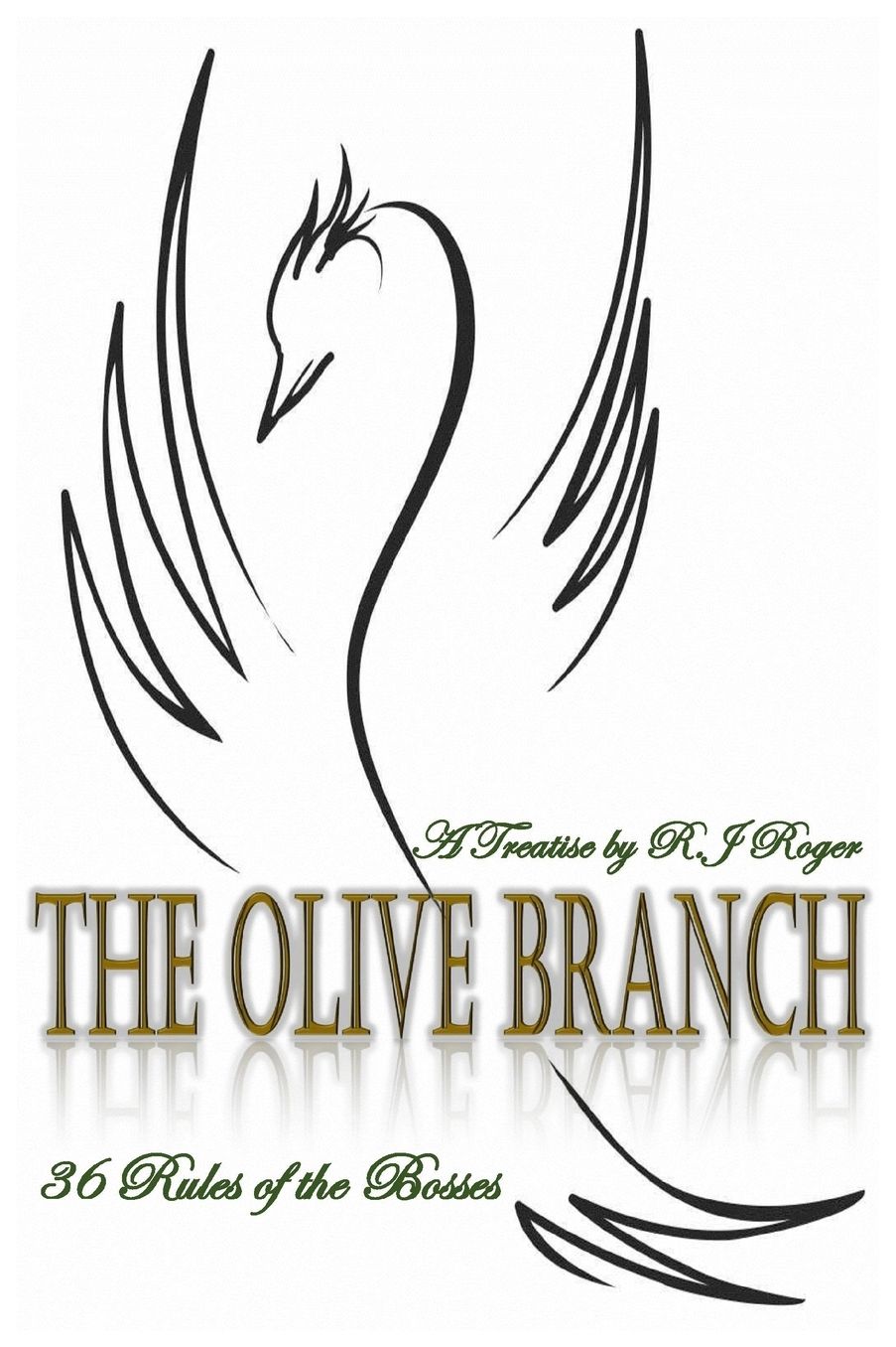 The Olive Branch: 36 Rules of the Bosses - A Treatise
