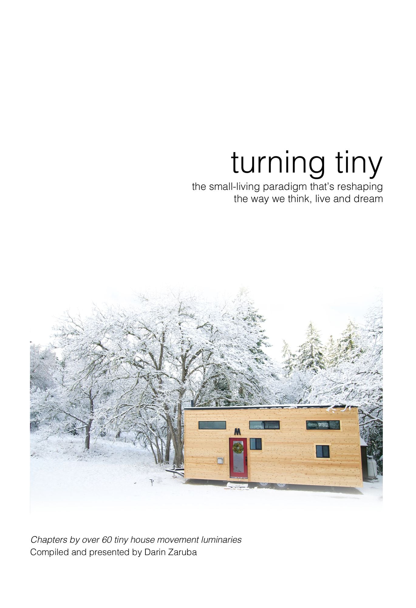 turning tiny: the small-living paradigm that's reshaping the way we think live and dream
