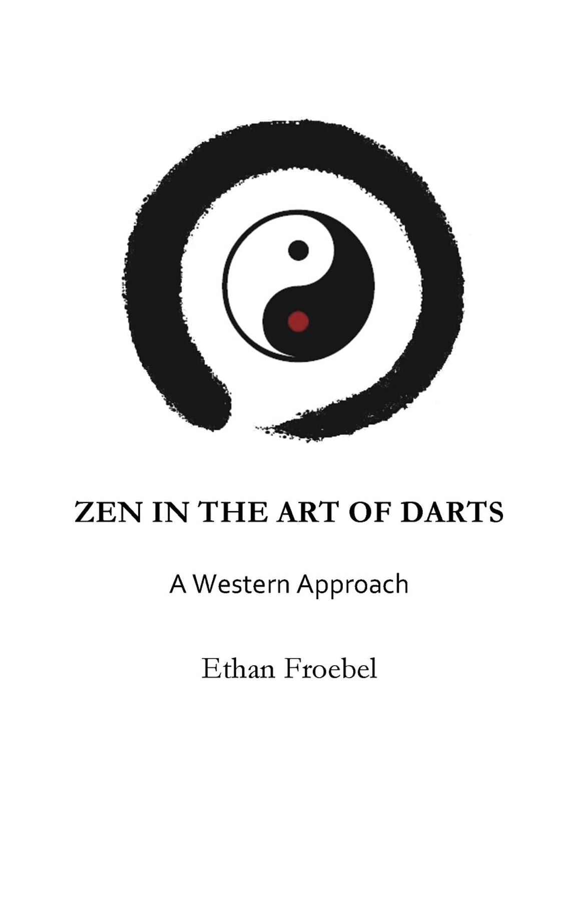 ZEN IN THE ART OF DARTS: A Western Approach