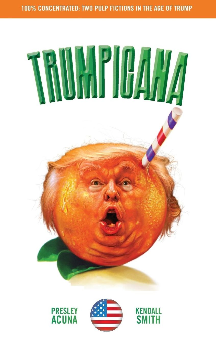 Trumpicana (Vol 1): Pulp Fictions in the Age of Trump