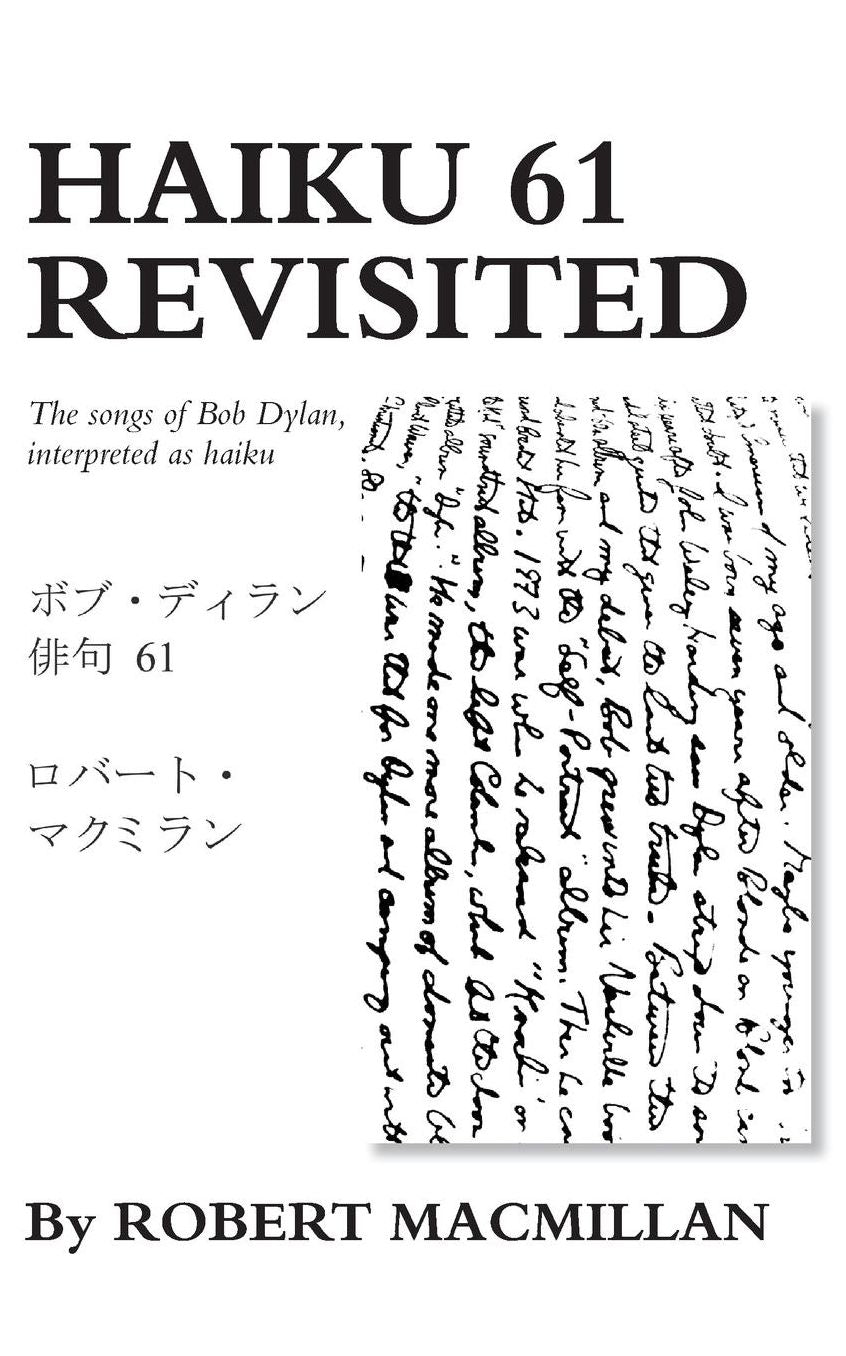 Haiku 61 Revisited: The songs of Bob Dylan, interpreted as haiku