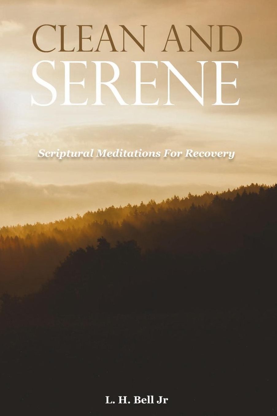 Clean and Serene: Scriptural Meditations for Recovery