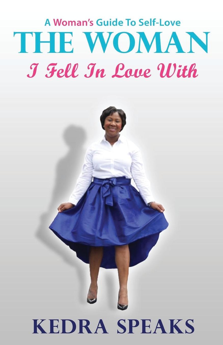 The Woman I Fell in Love With: A Woman's Guide to Self-Love