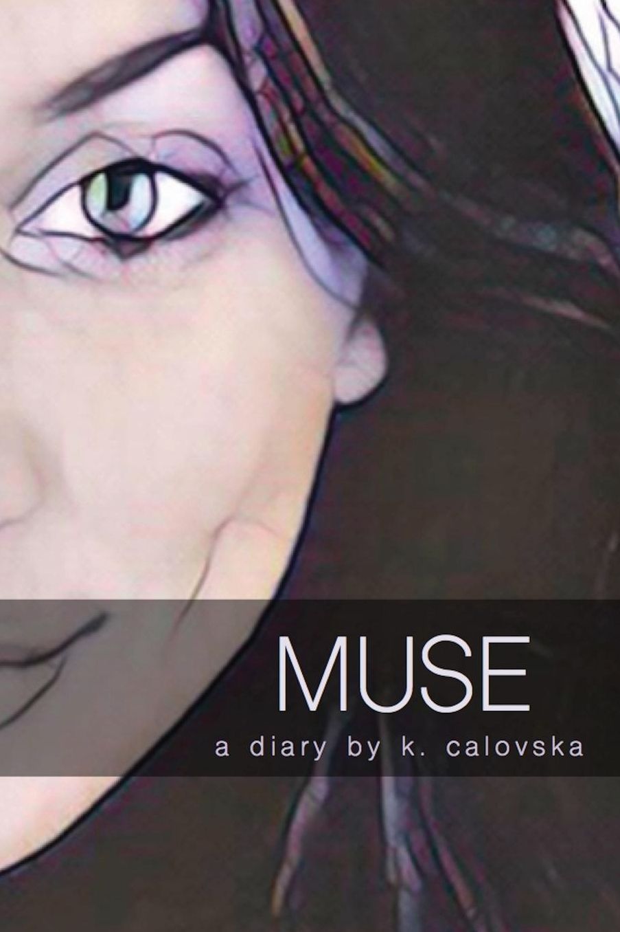Muse: a diary by k. calovska