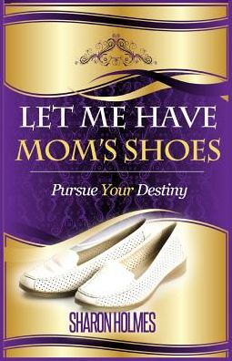 Let Me Have Mom's Shoes