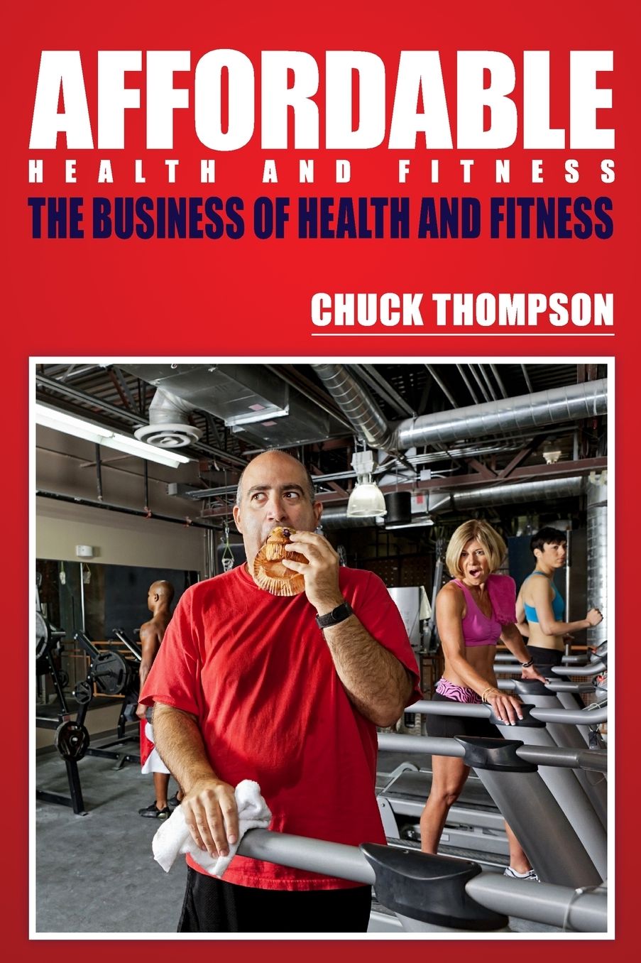 Affordable Health and Fitness: The Business of Health and Fitness