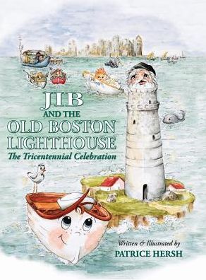 JIB and the OLD BOSTON LIGHTHOUSE: The Tricentennial Celebration