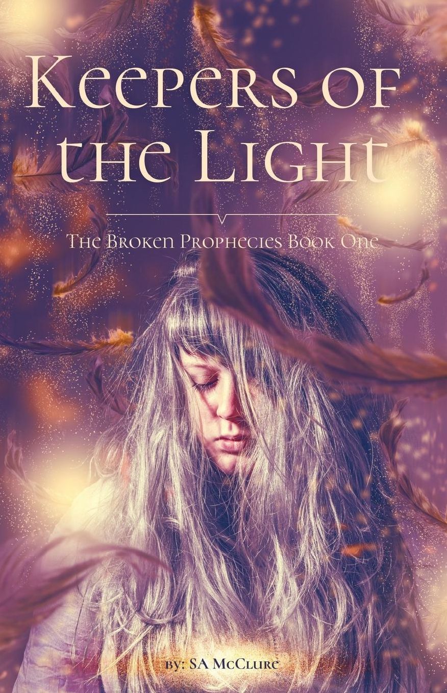 Keepers of the Light: The Broken Prophecies Book One