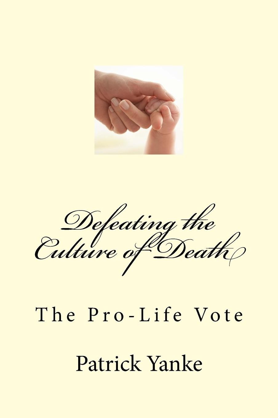 Defeating the Culture of Death: The Pro-Life Vote
