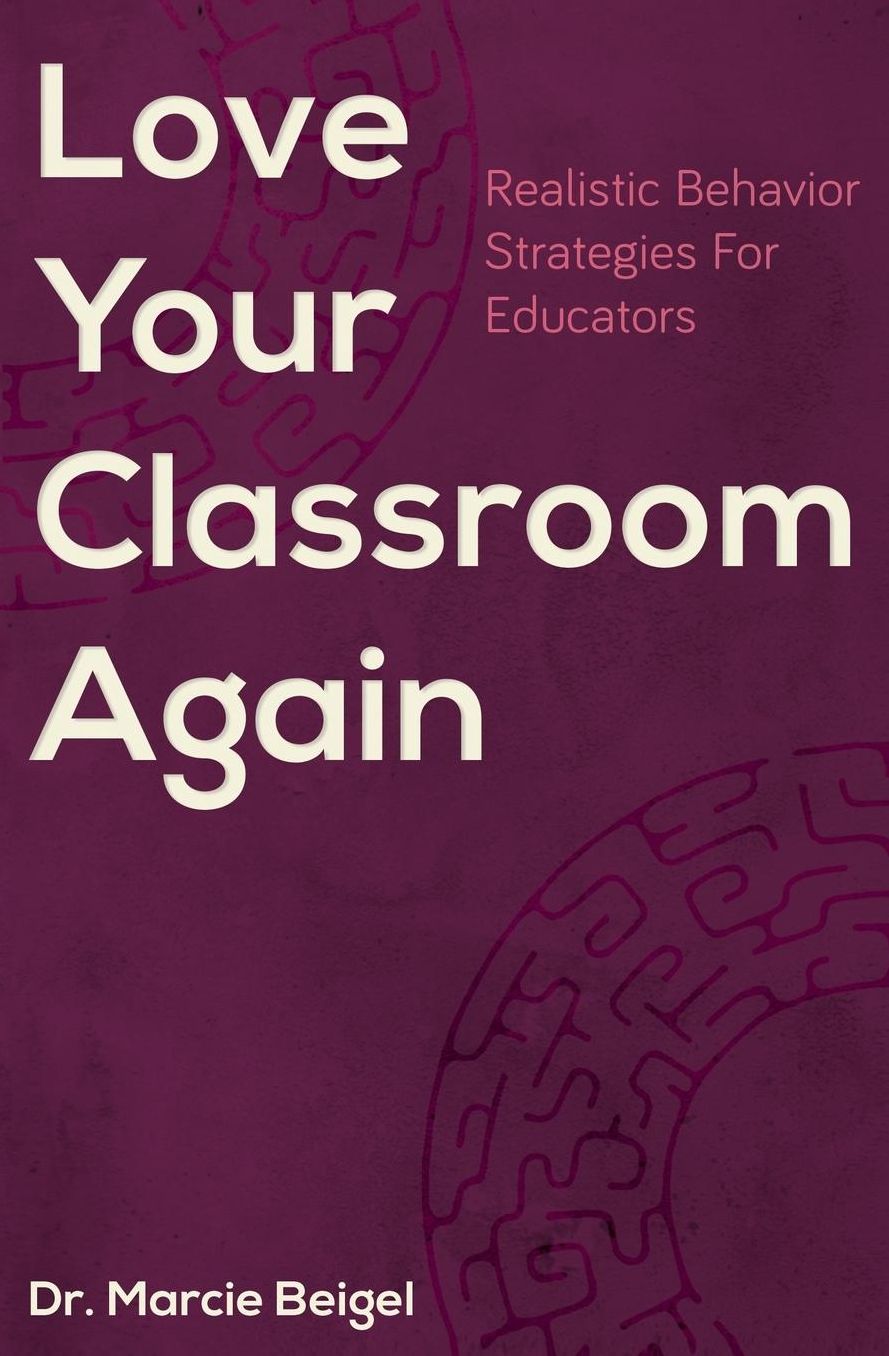 Love Your Classroom Again: Realistic Behavior Strategies for Educators