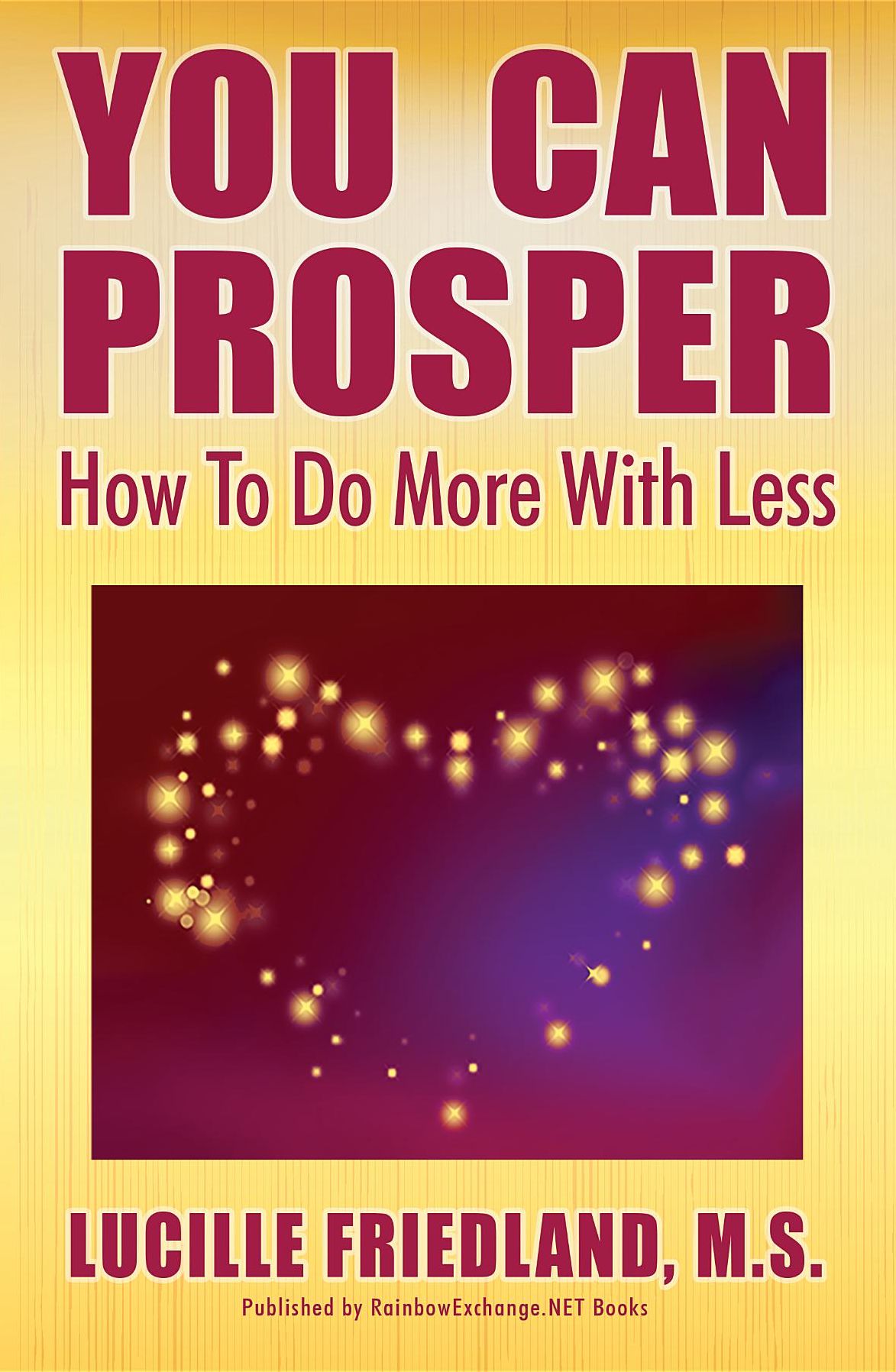 YOU CAN PROSPER: How To Do More With Less