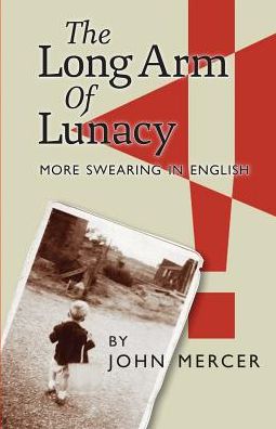 The Long Arm of Lunacy: More Swearing in English