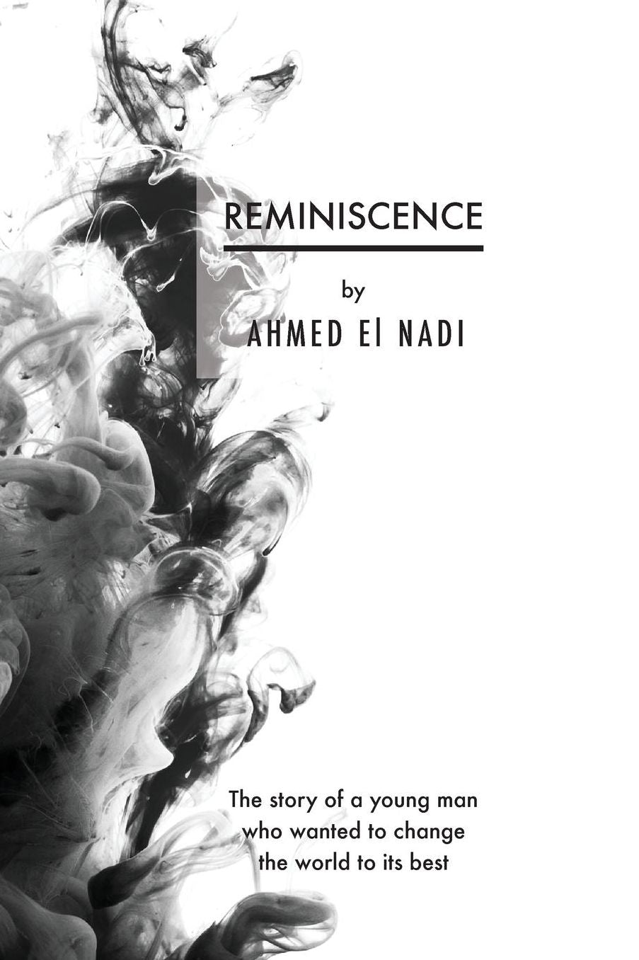 Reminiscence: The story of a young man who wanted to change the world to its best