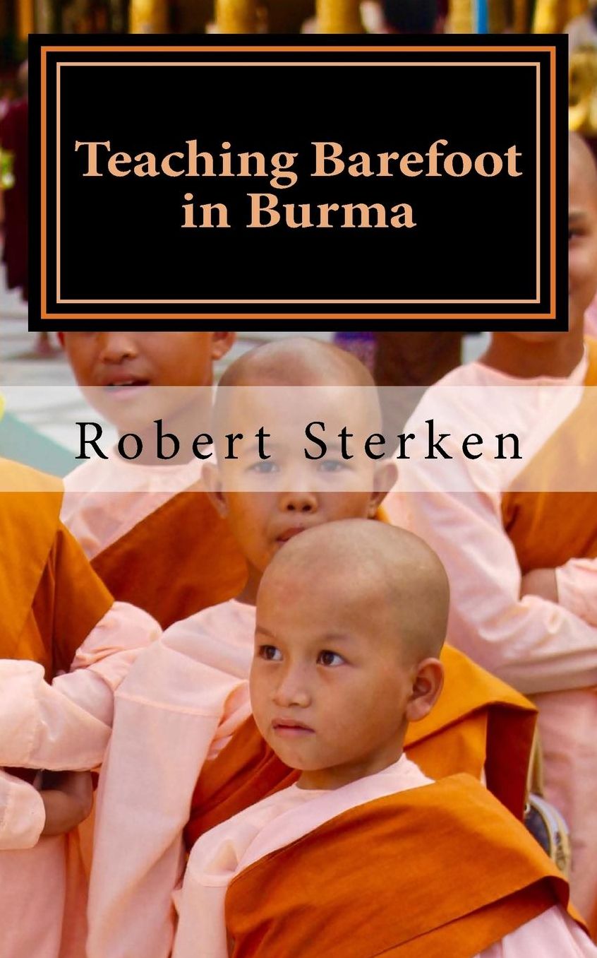 Teaching Barefoot in Burma: Insights and Stories from a Fulbright Year in Myanmar