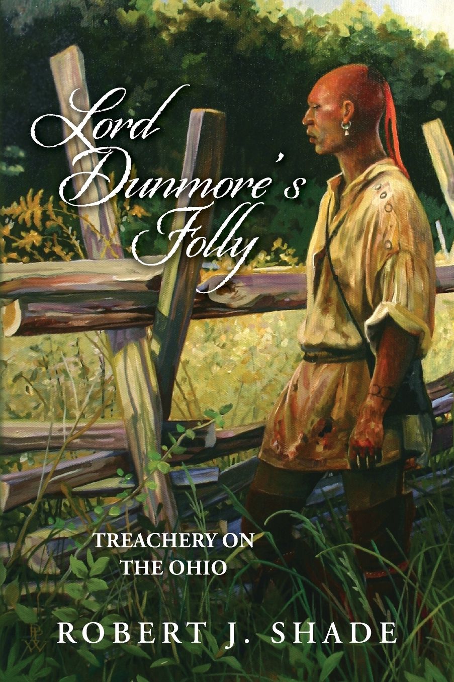 Lord Dunmore's Folly: Treachery on the Ohio