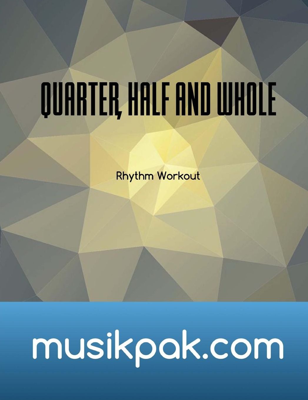 Quarter, Half and Whole: Identify Rhythm on Sight