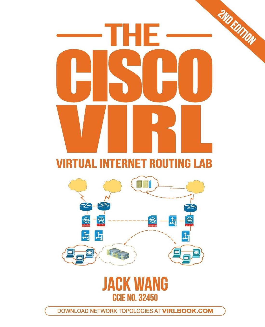 The Virl Book: A Step-By-Step Guide Using Cisco Virtual Internet Routing Lab