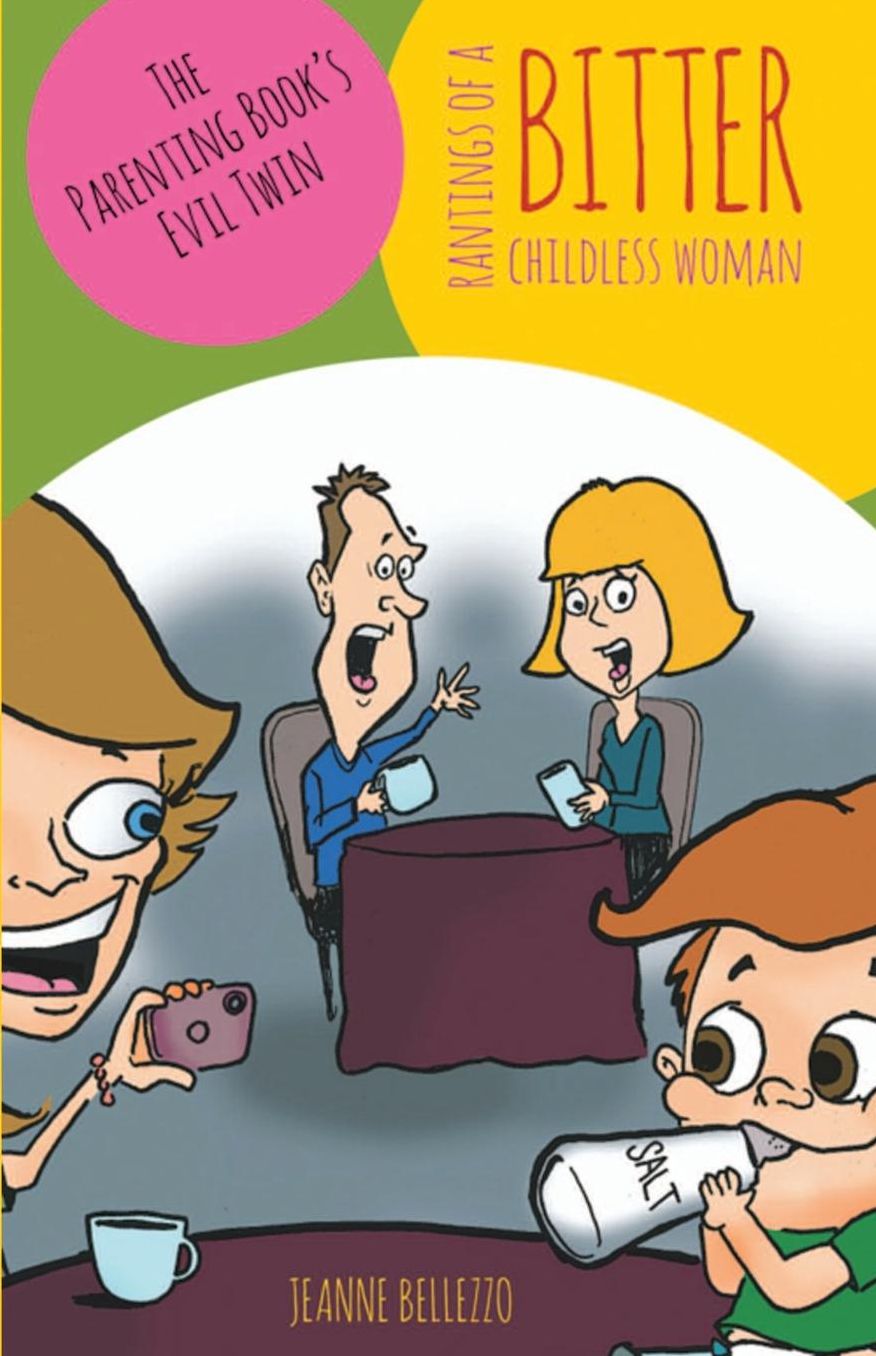 Rantings of a Bitter Childless Woman: The Parenting Book's Evil Twin