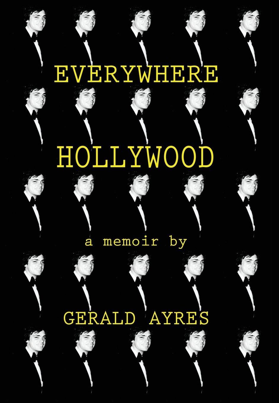 Everywhere Hollywood: A Memoir By Gerald Ayres