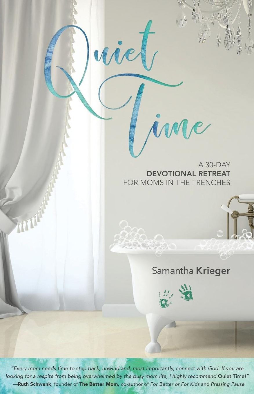 Quiet Time: A 30-day Devotional Retreat for Moms in the Trenches