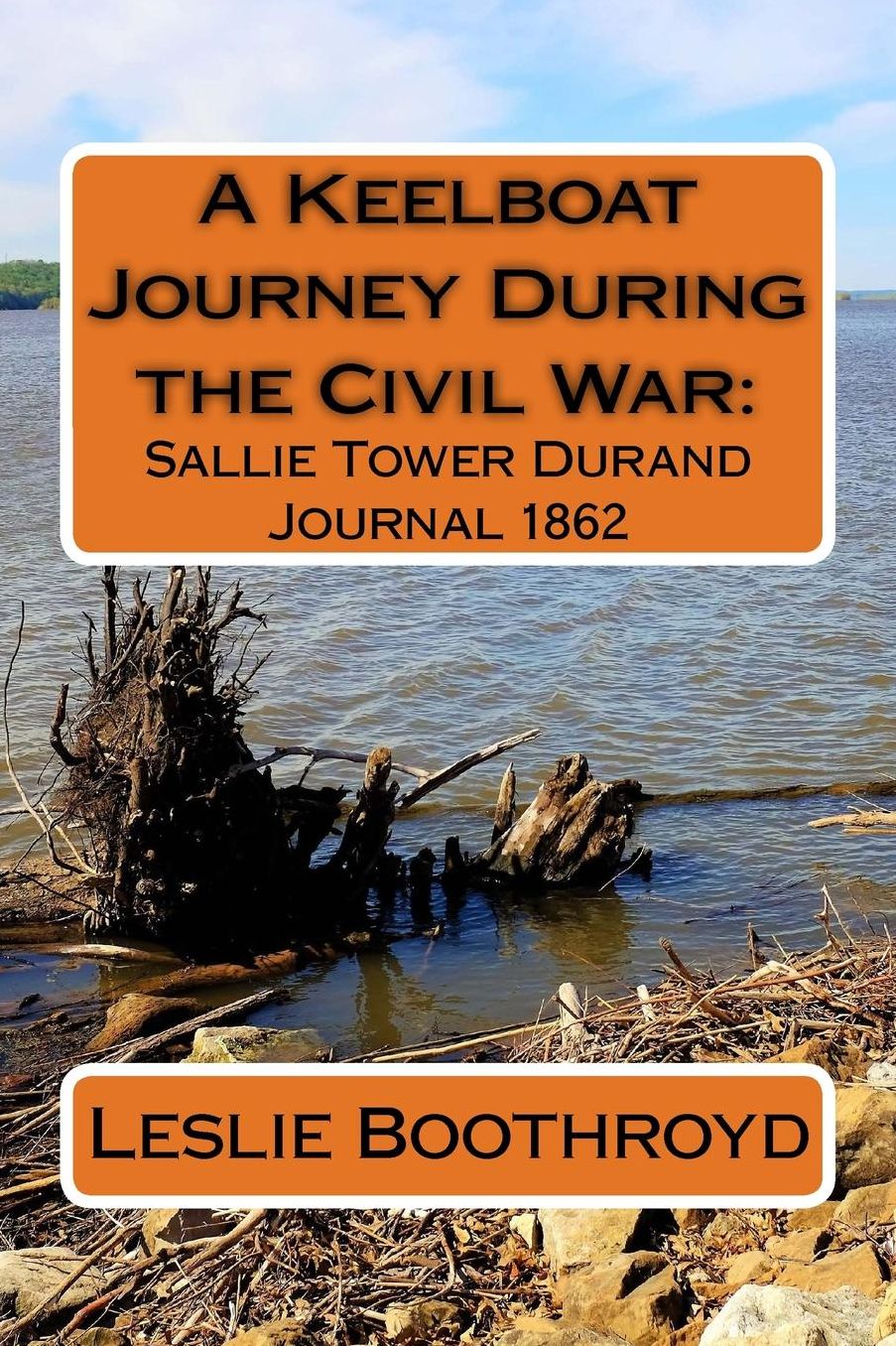 A Keelboat Journey During the Civil War: : Sallie Tower Durand Journal 1862