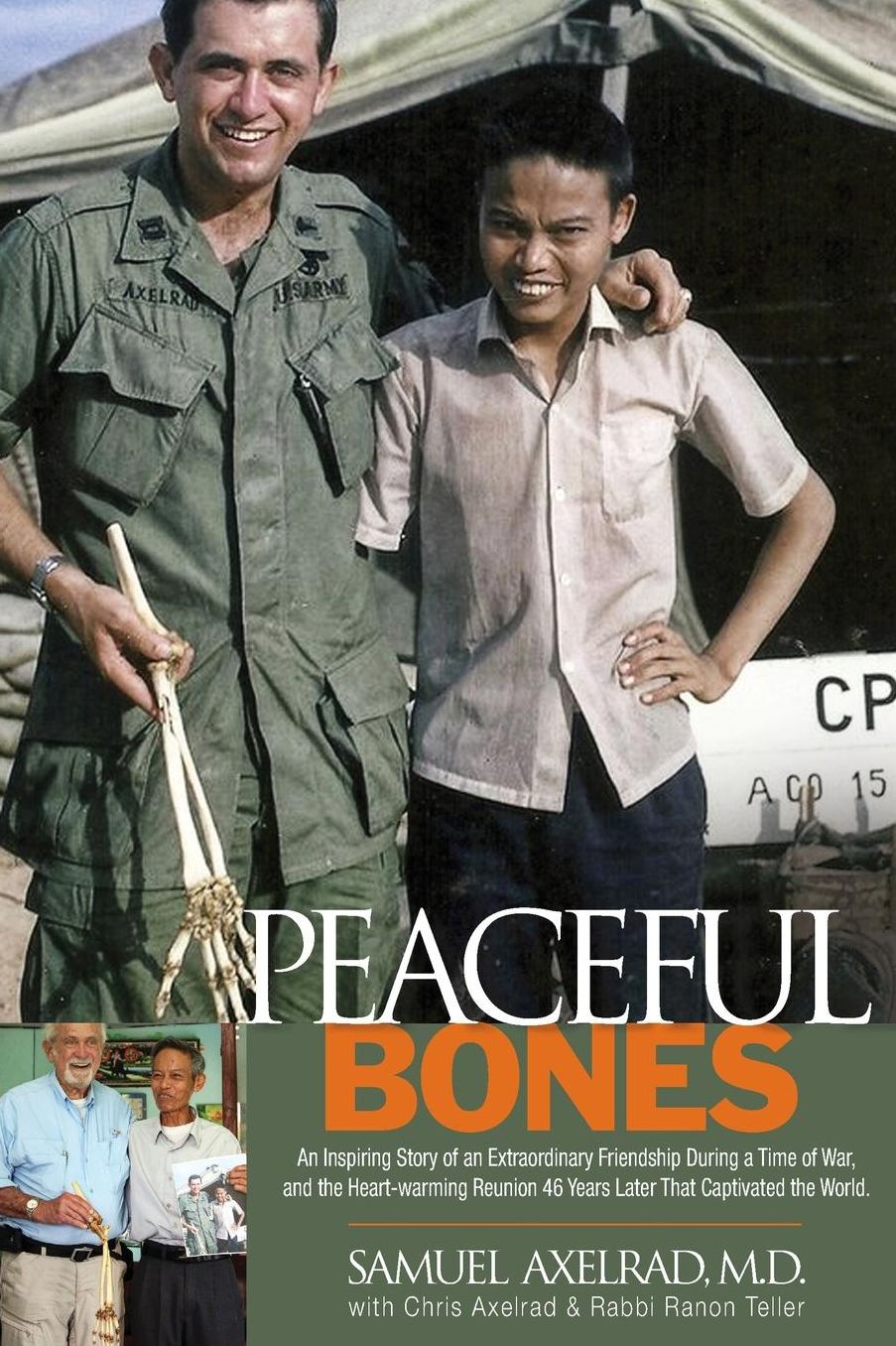 Peaceful Bones: The Inspiring Story of an Extraordinary Friendship During a Time of War, and the Heart-warming Reunion 46 Years Later That Captivated the World