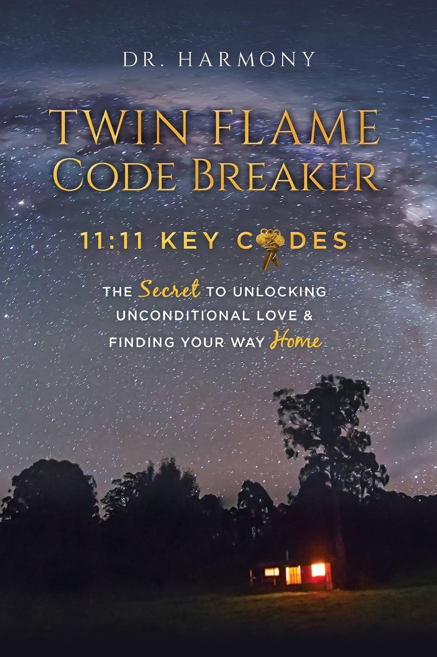 Twin Flame Code Breaker: 11:11 KEY CODES The Secret to Unlocking Unconditional Love amp; Finding Your Way Home