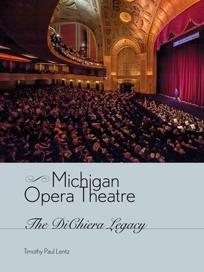 Michigan Opera Theatre: The Dichiera Legacy