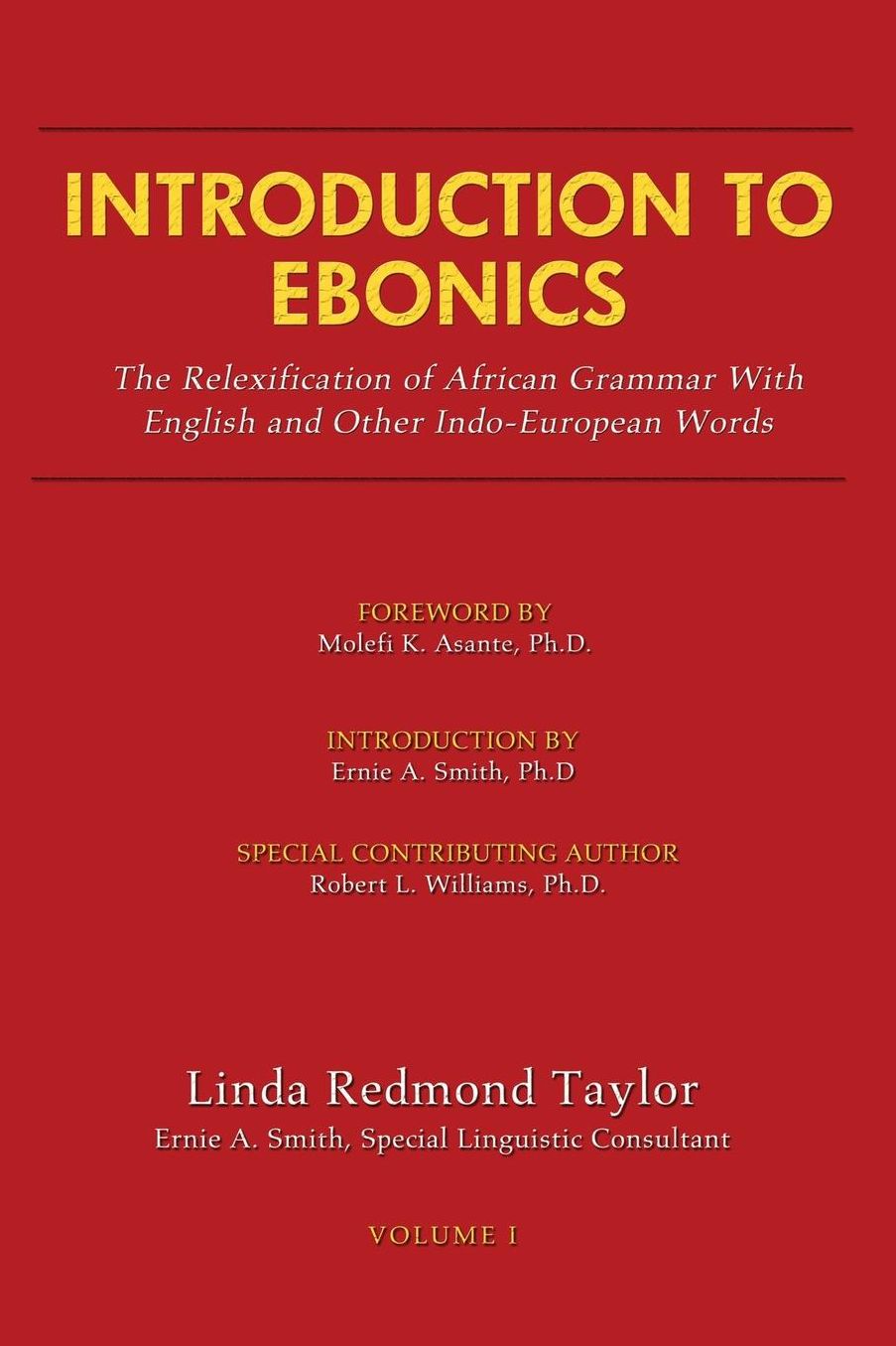 Introduction To Ebonics: The Relexification of African Grammar With English and Other Indo-European Words