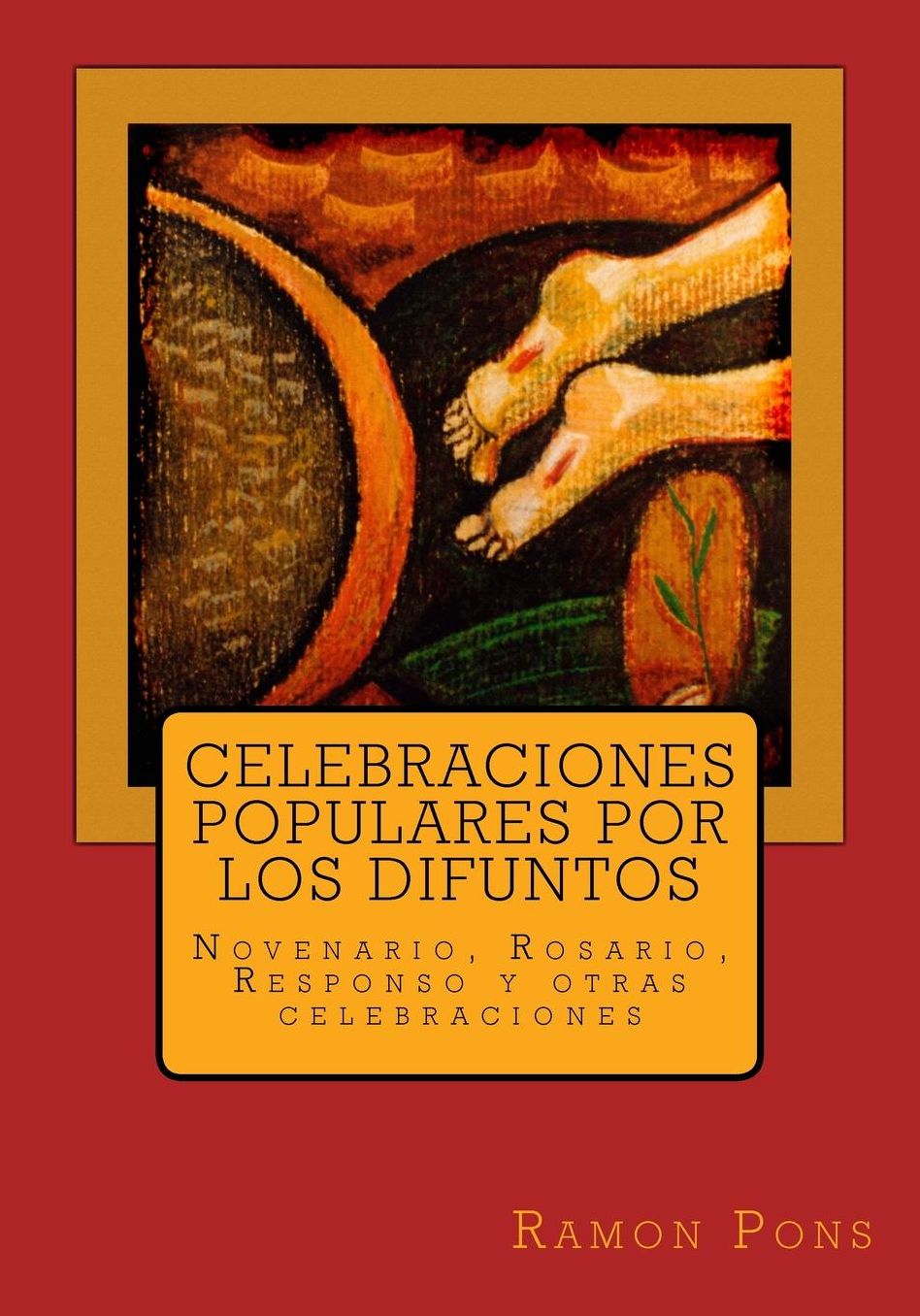 Celebraciones populares por los difuntos: Novenario, Rosario, Responso y otras celebraciones