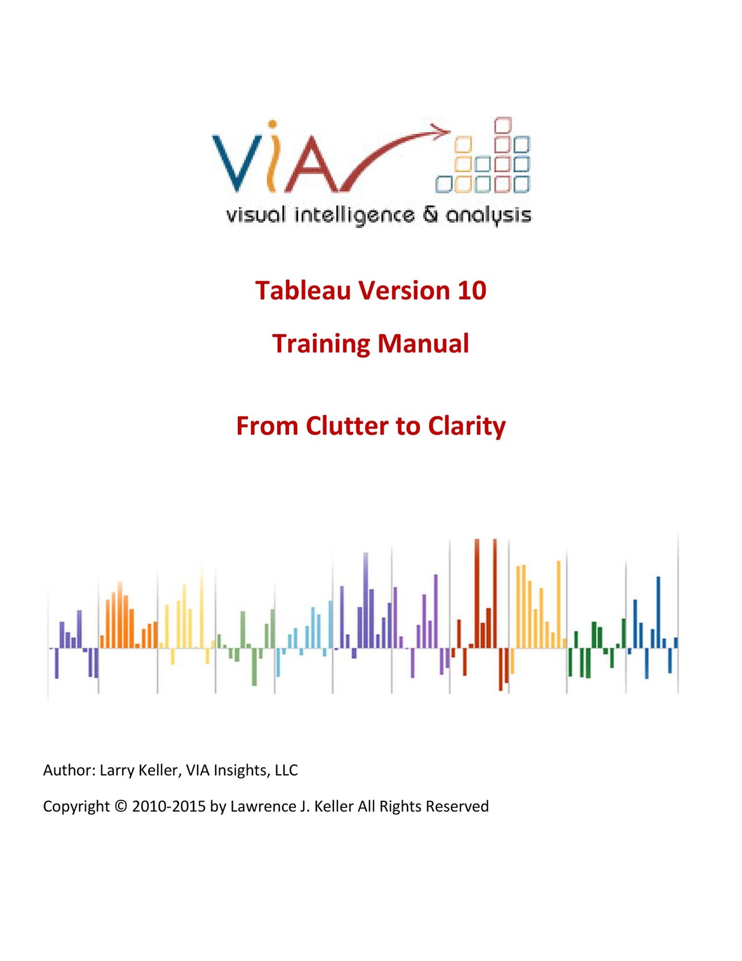Tableau Training Manual Version 10.0 Basic: From Clutter to Clarity
