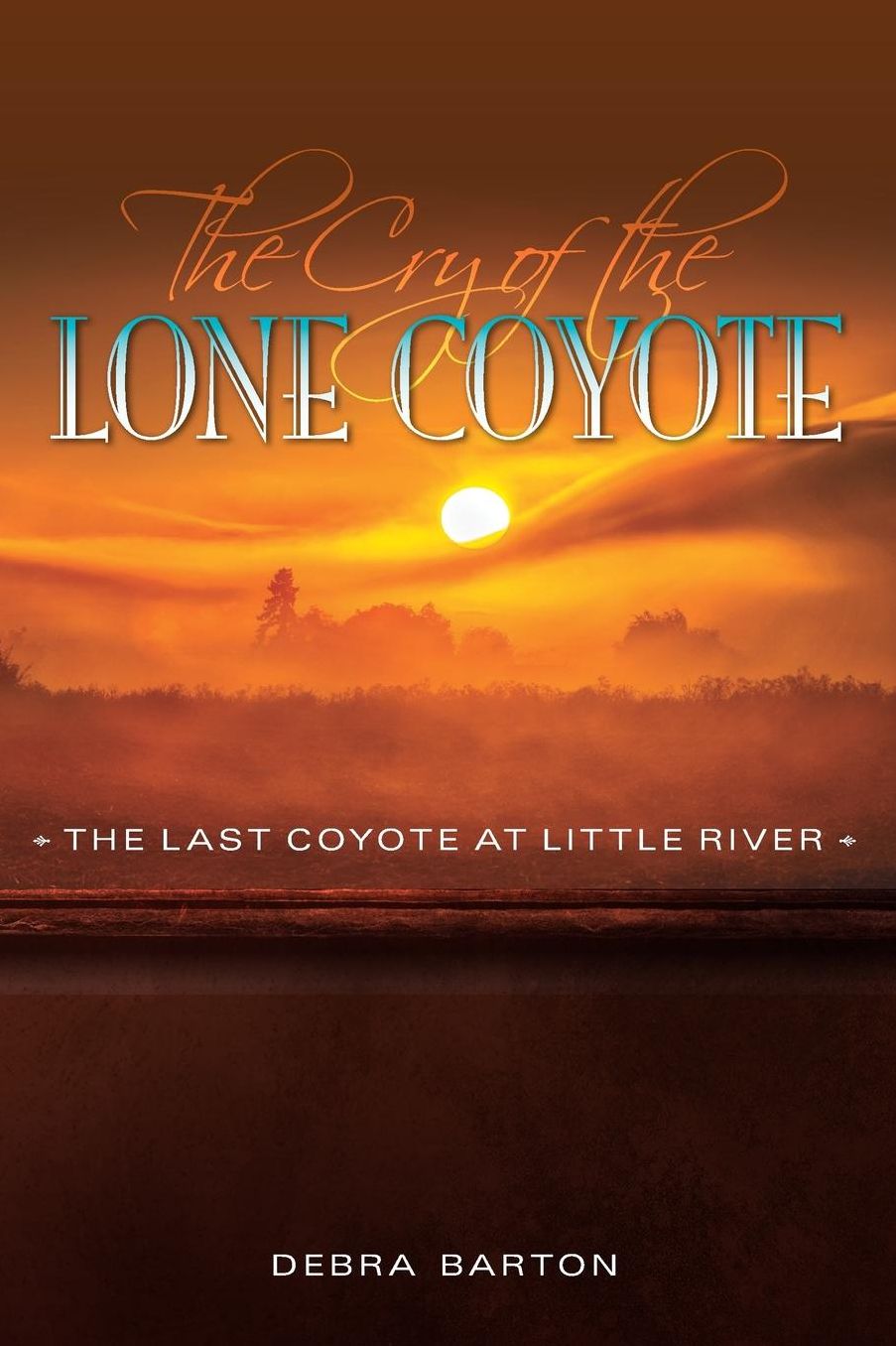 The Cry of the Lone Coyote: The Last Coyote at Little River