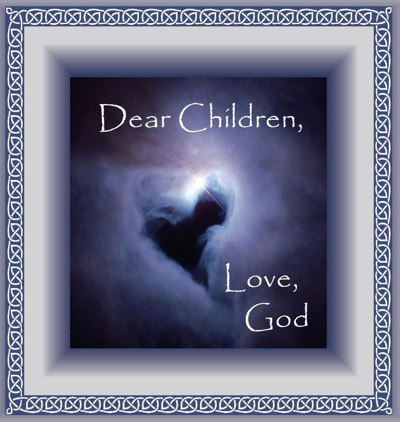 Dear Children, Love God