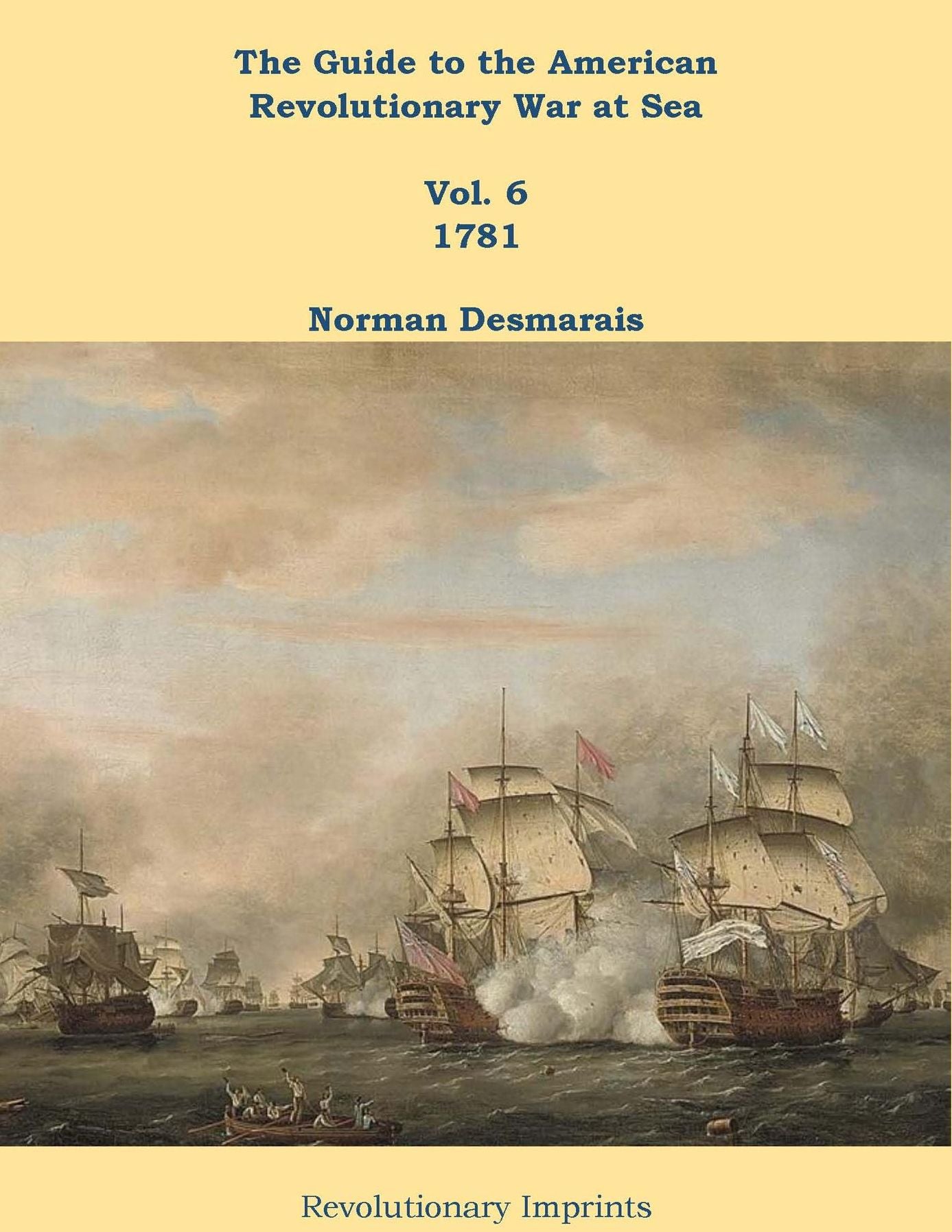 The Guide to the American Revolutionary War at Sea: Vol. 6 1781