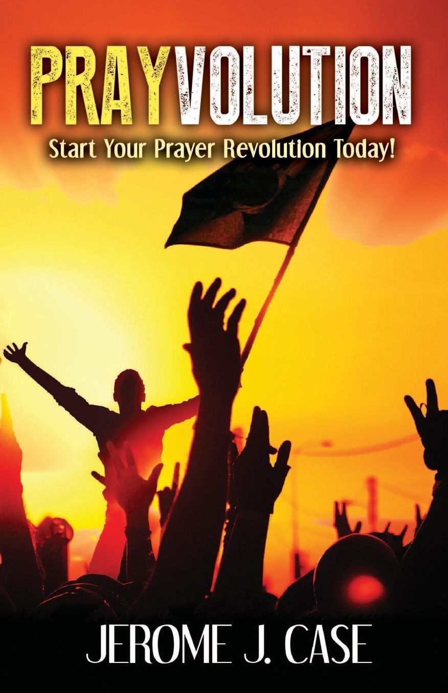 Prayvolution: Start Your Prayer Revolution Today!