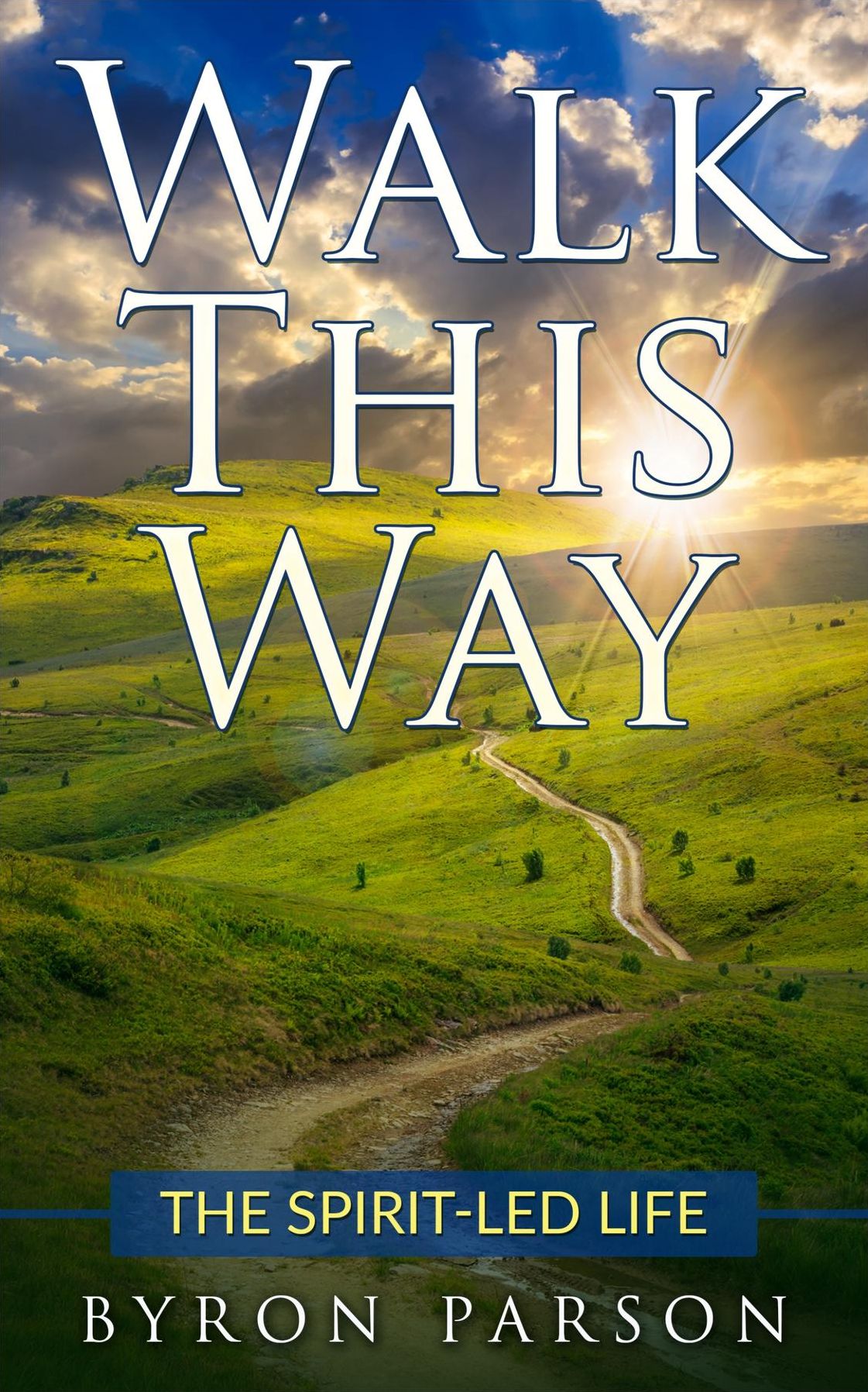 Walk This Way: The Spirit-Led Life