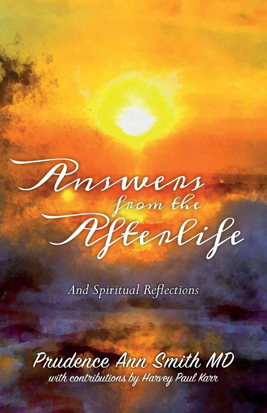 Answers from the Afterlife: And Spiritual Reflections