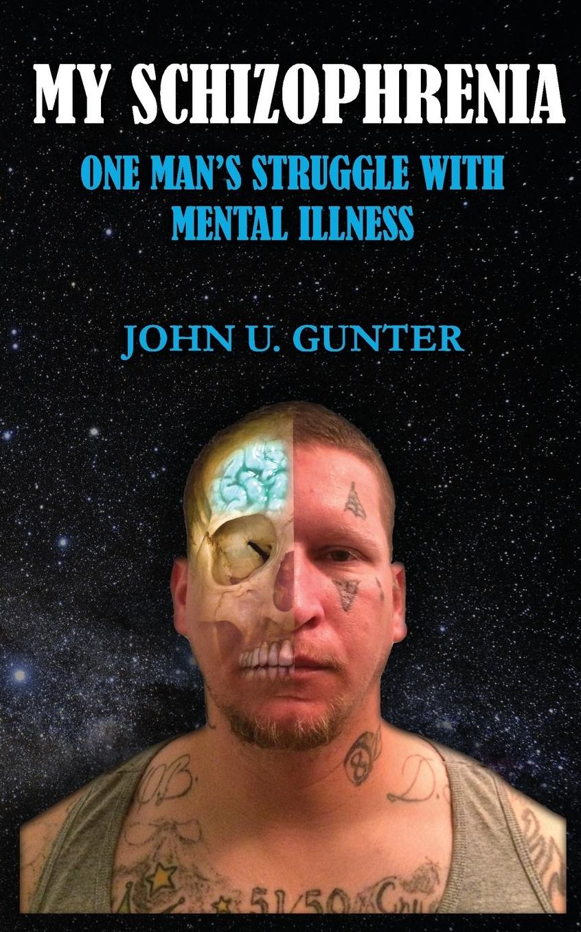My Schizophrenia: One Man's Struggles With Mental Illness