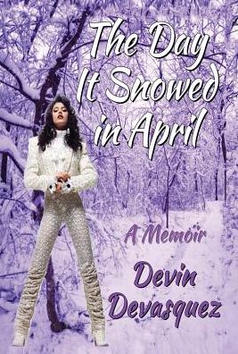 The Day It Snowed in April: A Memoir